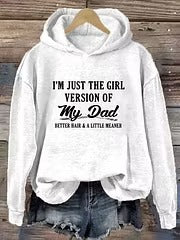 I'm Just The Girl Version Of My Dad Hoodie